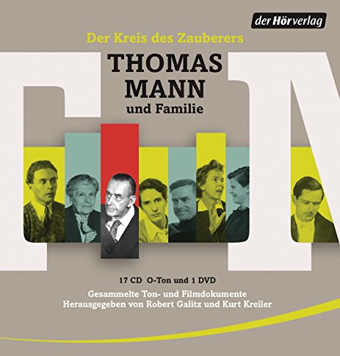 Der Kreis des Zauberers: Thomas Mann und Familie. Gesammelte Ton- und Filmdokumente Herausgegeben von Robert Galitz und Kurt Kreiler Der Kreis des Zauberers: Thomas Mann und Familie. Gesammelte Ton- und Filmdokumente Herausgegeben von Robert Galitz und Kurt Kreiler