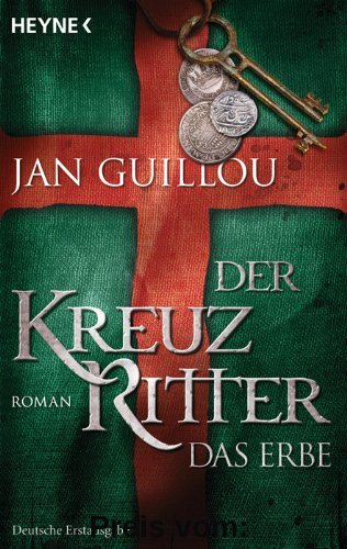 Der Kreuzritter - Das Erbe: Roman