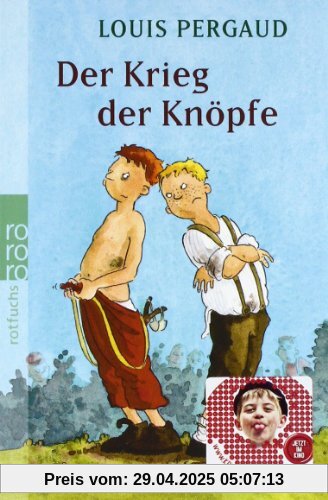 Der Krieg der Knöpfe: Der Roman meines zwölften Lebensjahres