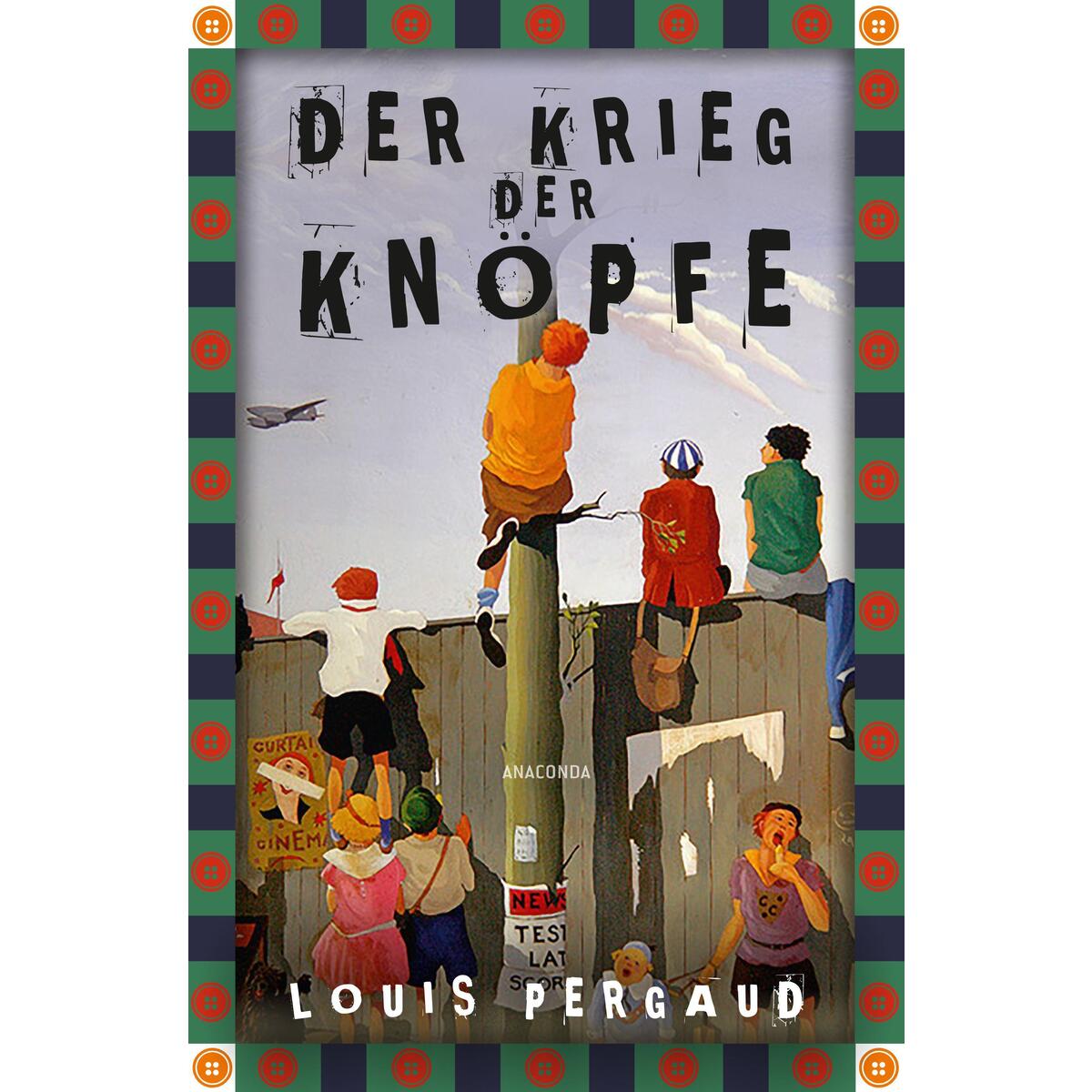 Der Krieg der Knöpfe. Roman Der Krieg der Knöpfe. Roman von Anaconda Verlag
