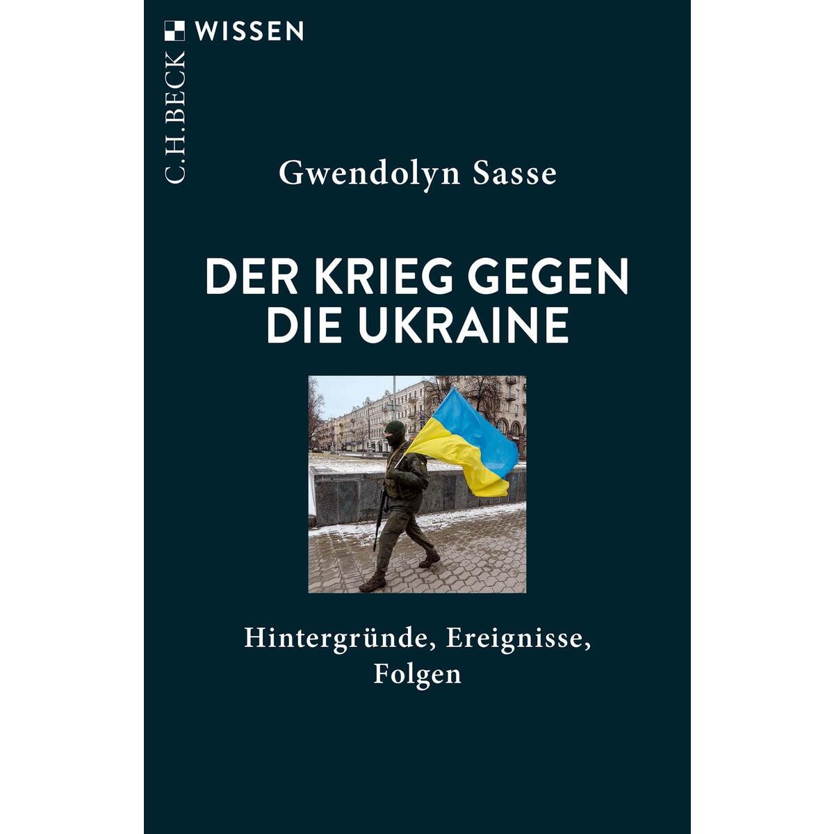 Russlands Krieg gegen die Ukraine Russlands Krieg gegen die Ukraine von C.H. Beck