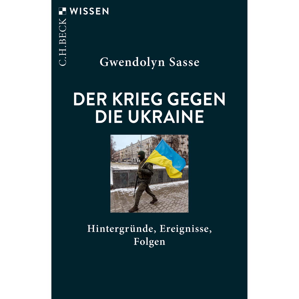 Der Krieg gegen die Ukraine Der Krieg gegen die Ukraine von Beck C. H.