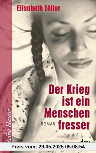 Der Krieg ist ein Menschenfresser: Roman