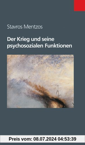 Der Krieg und seine psychosozialen Funktionen (Sammlung Vandenhoeck) (Berichte Und Studien)