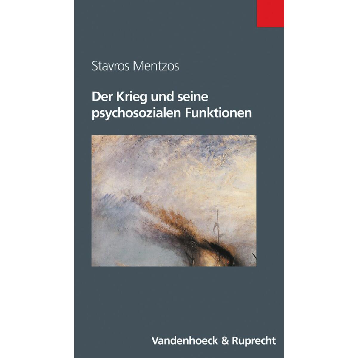 Der Krieg und seine psychosozialen Funktionen Der Krieg und seine psychosozialen Funktionen von Vandenhoeck + Ruprecht