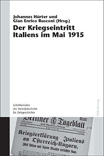 Der Kriegseintritt Italiens im Mai 1915 (Schriftenreihe der Vierteljahrshefte für Zeitgeschichte Sondernummer) von De Gruyter Oldenbourg