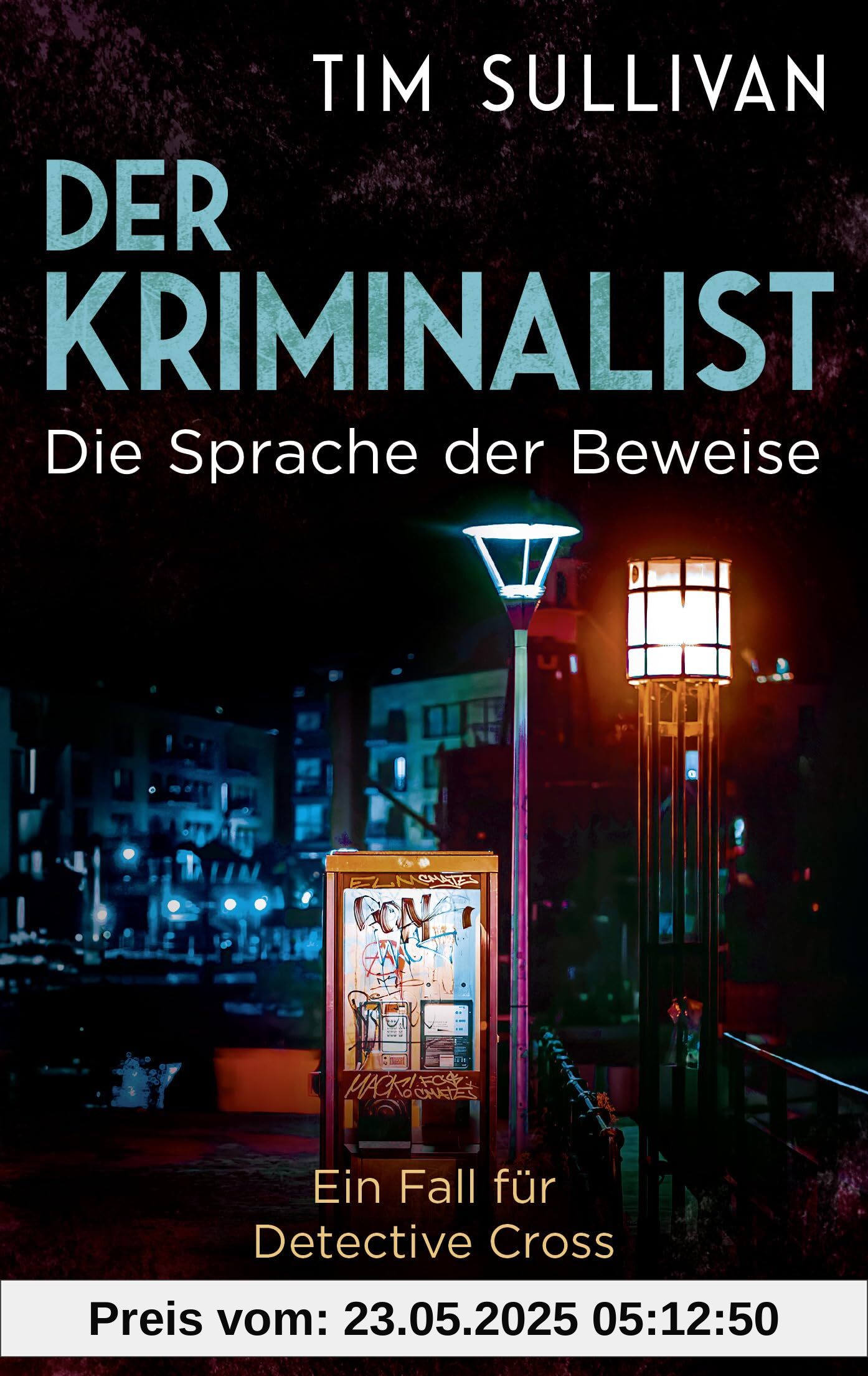 Der Kriminalist - Die Sprache der Beweise: Ein Fall für Detective Cross (Die Bristol-Reihe, Band 3)