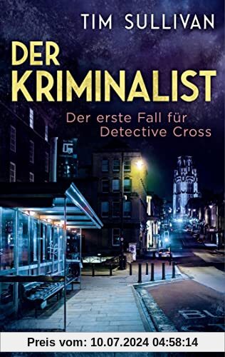 Der Kriminalist: Der erste Fall für Detective Cross