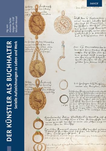 Der Künstler als Buchhalter: Serielle Aufzeichnungen zu Leben und Werk (Hainhoferiana: Studien zur Kunst- und Kulturgeschichte Schwabens und Europas) von Imhof Verlag