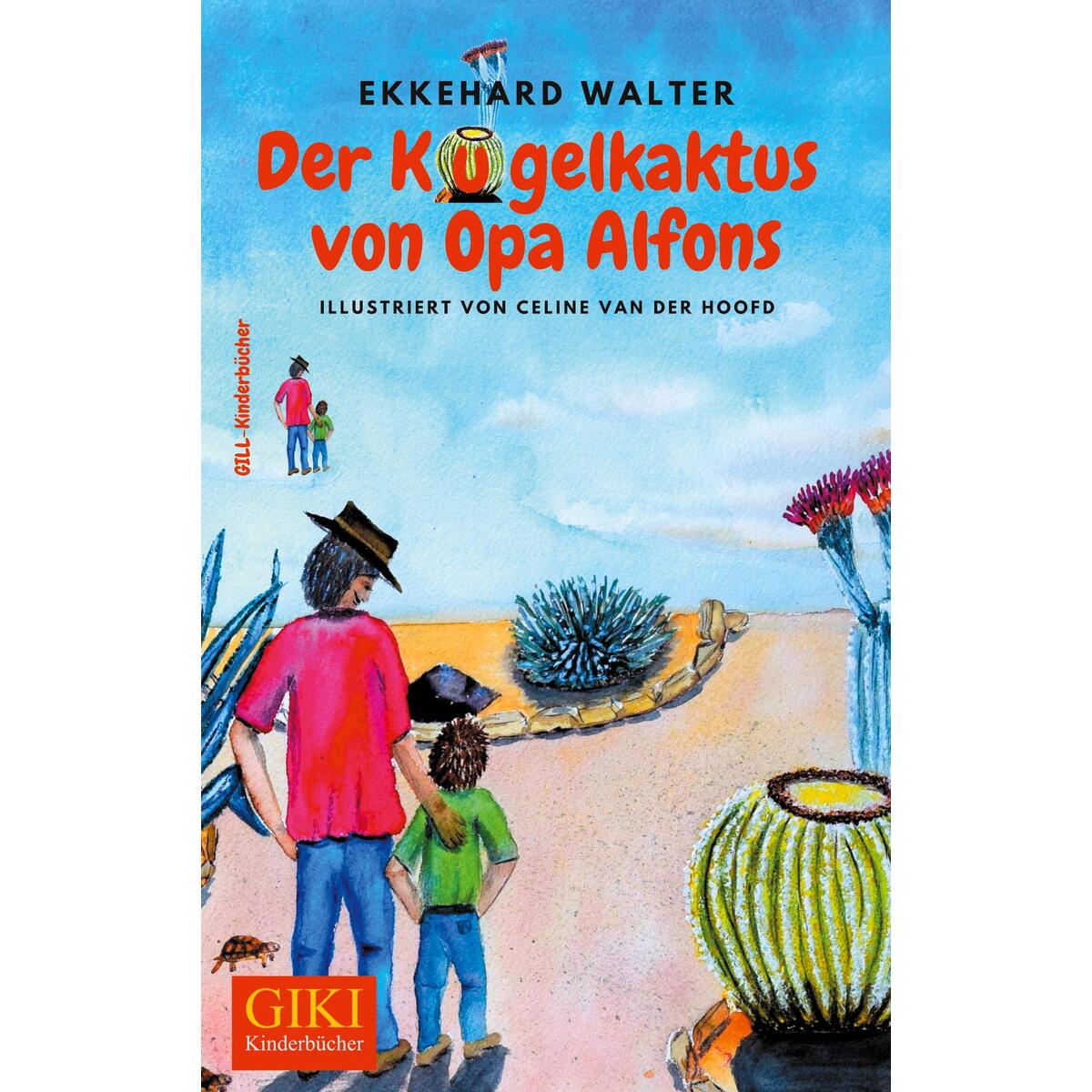 Der Kugelkaktus von Opa Alfons von Gill-Verlag