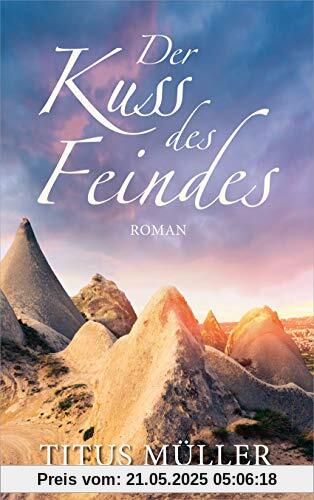 Der Kuss des Feindes: Roman