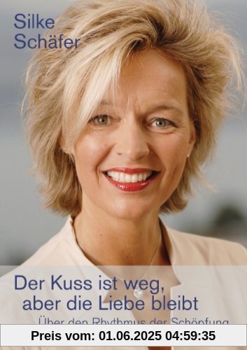 Der Kuss ist weg, aber die Liebe bleibt: Über den Rhythmus der Schöpfung