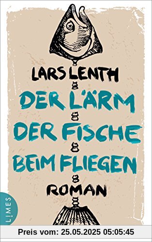 Der Lärm der Fische beim Fliegen: Roman