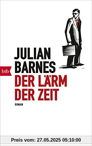 Der Lärm der Zeit: Roman