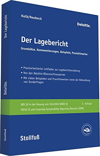 Der Lagebericht: Beispiele - Praxishinweise - Kommentierungen - Materialien - Von den Bilanzrechtsexperten von Deloitte (Stollfuss-Ratgeber) von Stollfuß Verlag