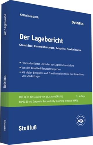 Der Lagebericht: Beispiele - Praxishinweise - Kommentierungen - Materialien - Von den Bilanzrechtsexperten von Deloitte (Stollfuss-Ratgeber) Der Lagebericht: Beispiele - Praxishinweise - Kommentierungen - Materialien - Von den Bilanzrechtsexperten von Deloitte (Stollfuss-Ratgeber)