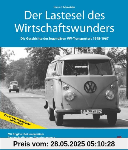 Der Lastesel des Wirtschaftswunders: Die Geschichte des legendären VW-Transporters 1948-1967 Der Lastesel des Wirtschaftswunders: Die Geschichte des legendären VW-Transporters 1948-1967