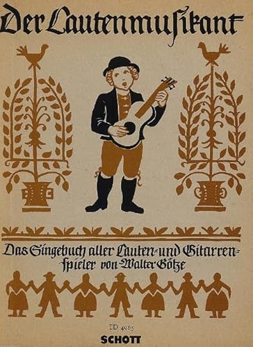 Der Lautenmusikant: Das Singbuch aller Lauten- und Gitarrenspieler mit 250 Volks- und Wanderliedern, mit vollständigen Texten und ausgeschriebener ... mittlere Singstimme und Gitarre. hoch/mittel. von Schott Music Distribution