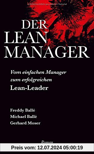 Der Lean-Manager: Vom einfachen Manager zum erfolgreichen Lean-Leader Roman
