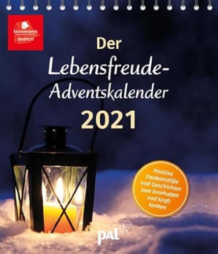 Der Lebensfreude-Adventskalender 2021: Positive Denkanstöße und Inspirationen zum Innehalten und Kraft tanken. Der Adventskalender für Erwachsene ... Nominiert für den Deutschen Kalenderpreis