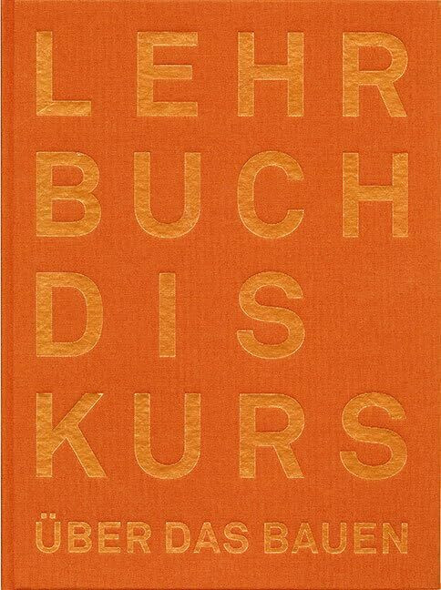 Der Lehrbuchdiskurs über das Bauen: - Der Lehrbuchdiskurs über das Bauen: -