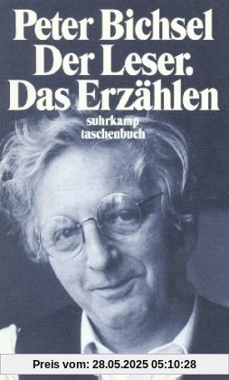 Der Leser. Das Erzählen. Frankfurter Poetik-Vorlesungen.