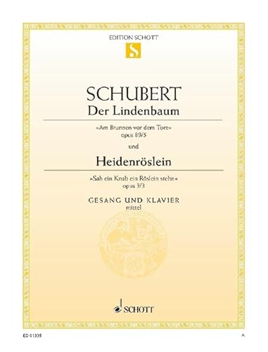 Der Lindenbaum / Heidenröslein: op. 89/5 / op. 3/3. D 911/5 / D 257. hohe Singstimme und Klavier.: op. 89/5 / op. 3/3. D 911/5 / D 257. high voice and piano. aiguë. (Edition Schott Einzelausgabe) von Schott Music Distribution
