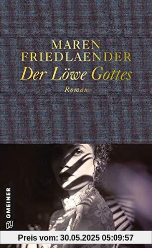 Der Löwe Gottes: Roman (Romane im GMEINER-Verlag)