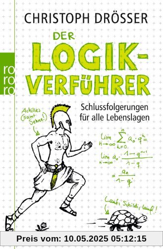 Der Logikverführer: Schlussfolgerungen für alle Lebenslagen: Schlussfolgerungen fÃ1/4r alle Lebenslagen Der Logikverführer: Schlussfolgerungen für alle Lebenslagen: Schlussfolgerungen fÃ1/4r alle Lebenslagen