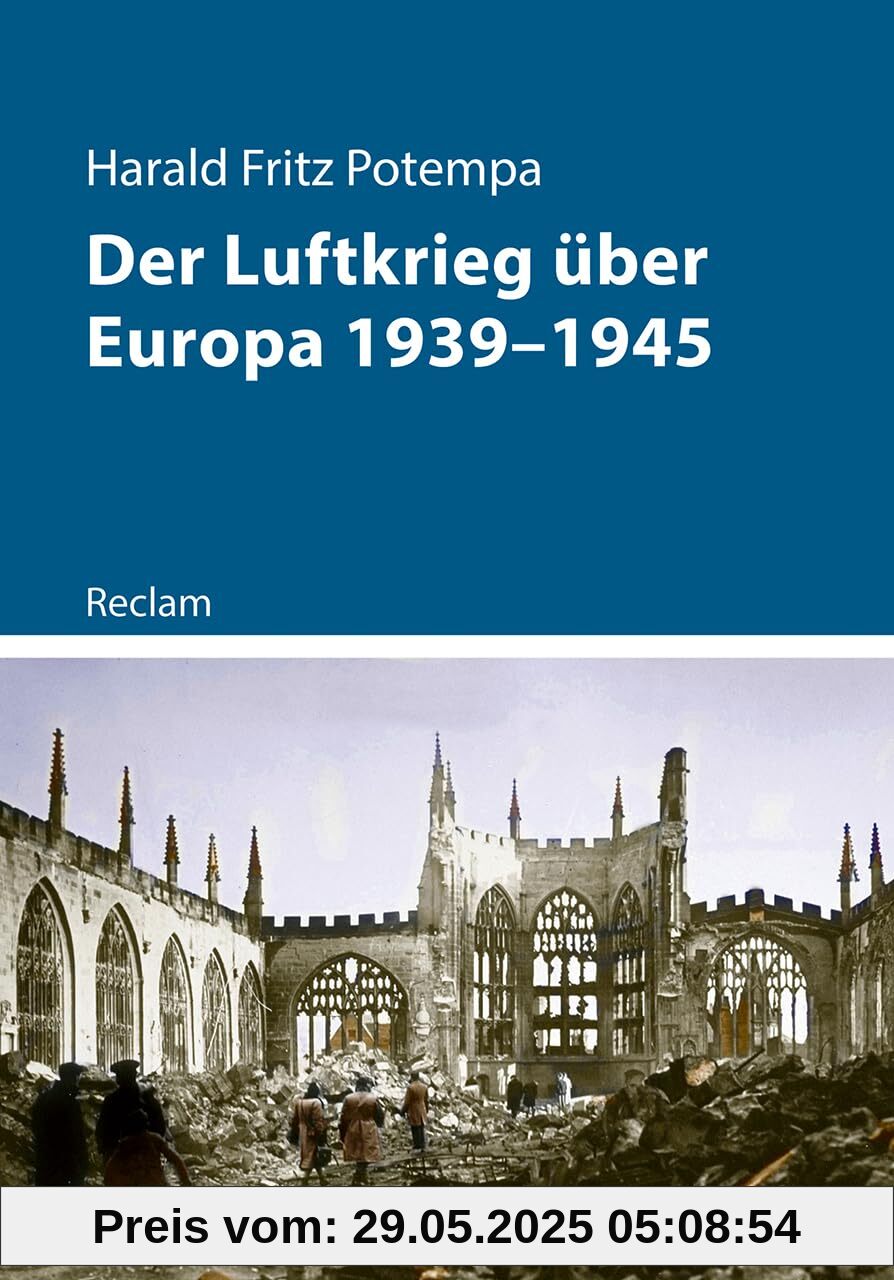 Der Luftkrieg über Europa 1939–1945: Luftwaffe und Bombenangriffe im Zweiten Weltkrieg (Kriege der Moderne)