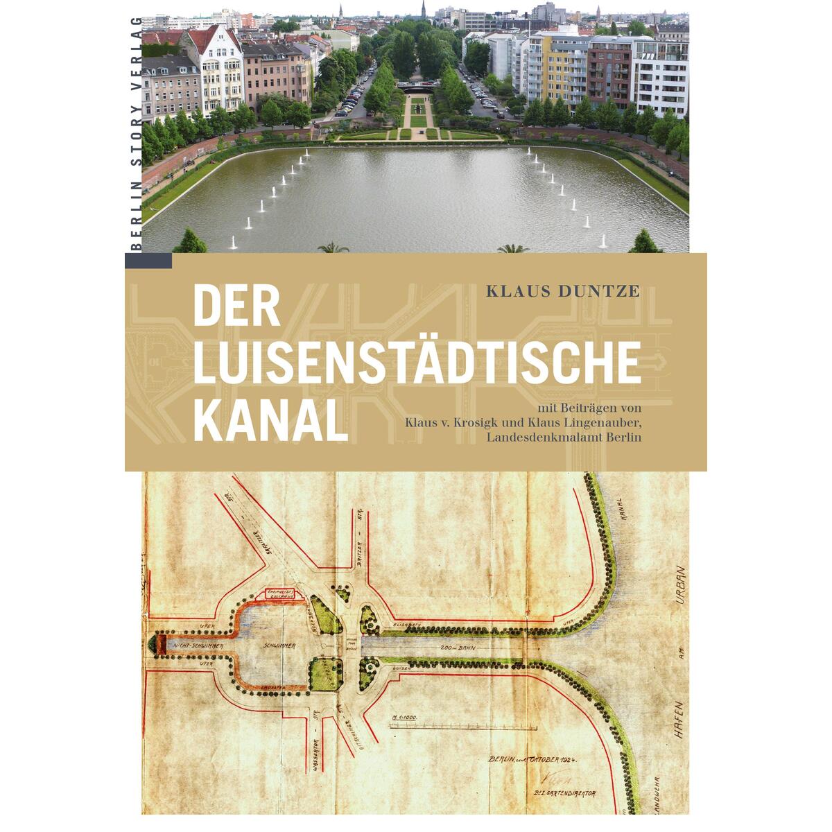 Der Luisenstädtische Kanal von BerlinStory Verlag GmbH