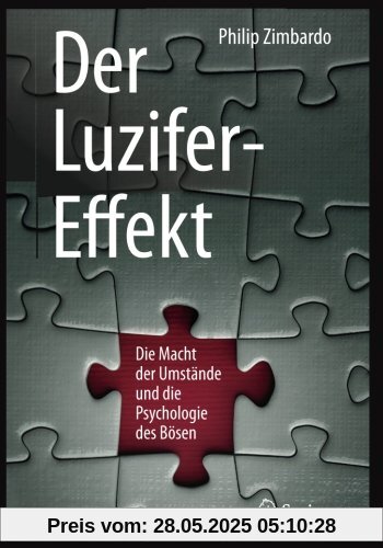 Der Luzifer-Effekt: Die Macht der Umstände und die Psychologie des Bösen