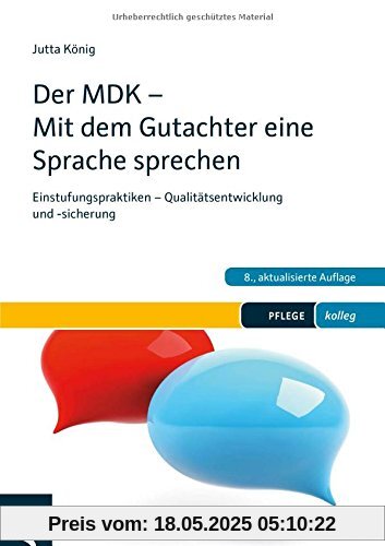 Der MDK - Mit dem Gutachter eine Sprache sprechen: Einstufungspraktiken - Qualitätsentwicklung und -sicherung