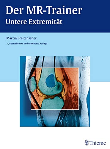 Der MR-Trainer: Untere Extremität von Georg Thieme Verlag