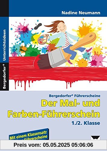 Der Mal- und Farben-Führerschein: 1. und 2. Klasse (Bergedorfer® Führerscheine)