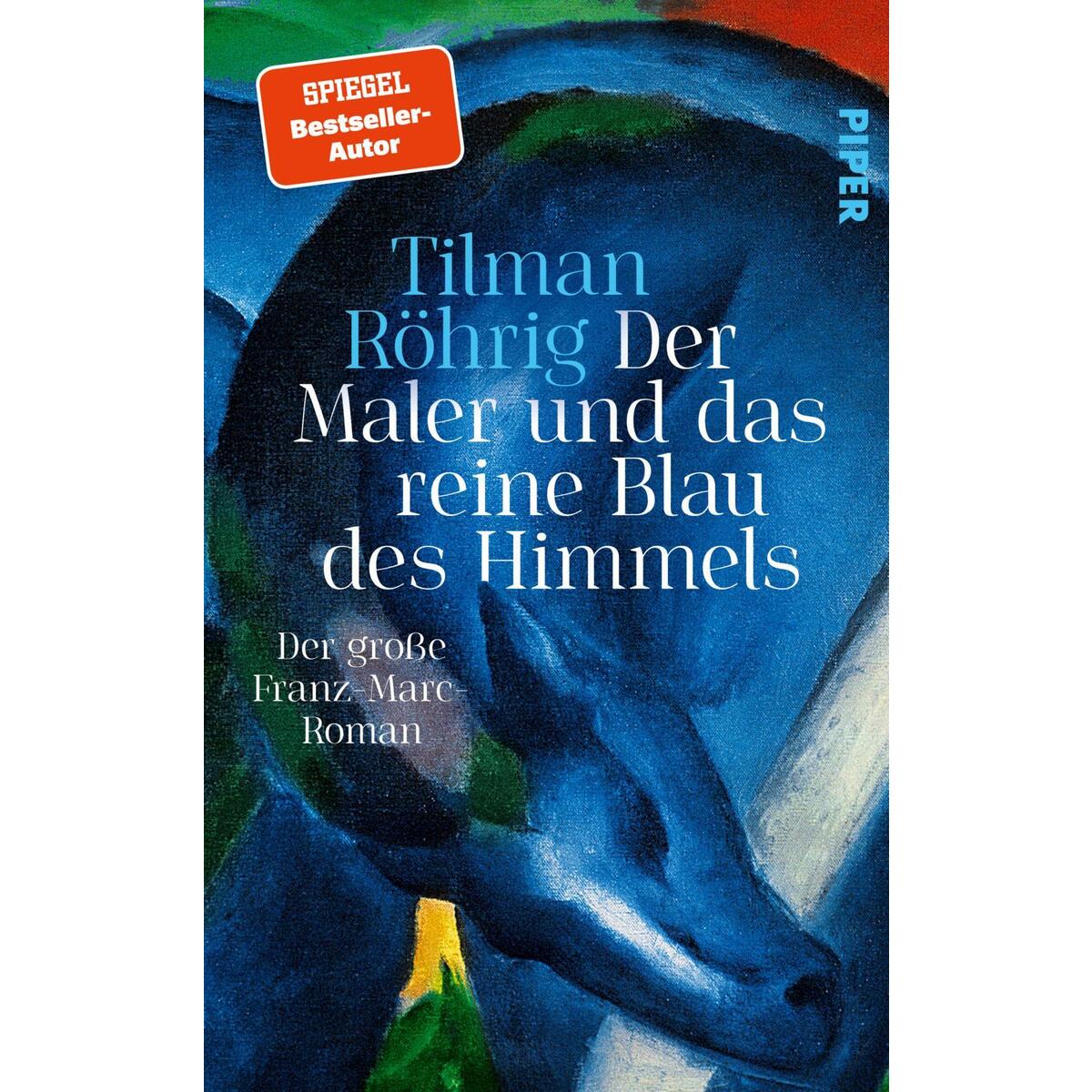 Der Maler und das reine Blau des Himmels Der Maler und das reine Blau des Himmels von Piper Verlag GmbH
