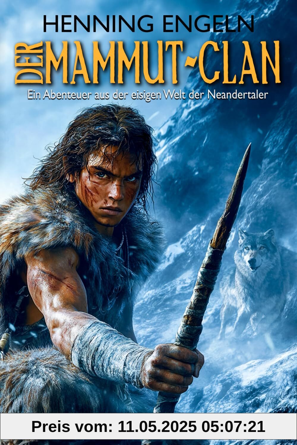 Der Mammut-Clan: Ein Abenteuer aus der eisigen Welt der Neandertaler (Historischer Roman)