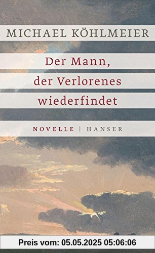 Der Mann, der Verlorenes wiederfindet: Novelle