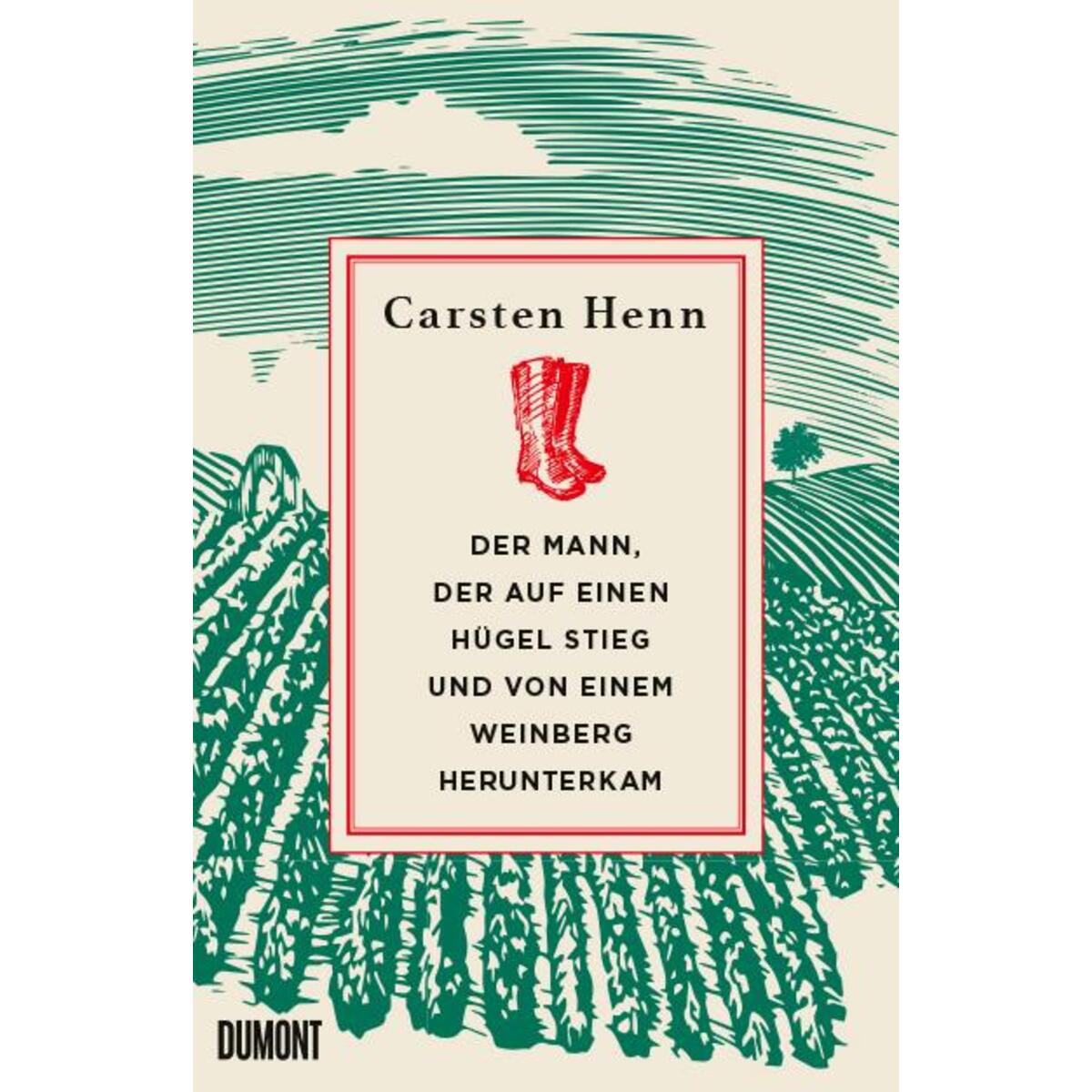 Der Mann, der auf einen Hügel stieg und von einem Weinberg herunterkam von DuMont Buchverlag GmbH