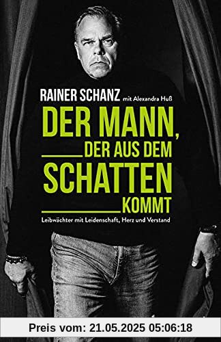 Der Mann, der aus dem Schatten kommt: Leibwächter mit Leidenschaft, Herz und Verstand Der Mann, der aus dem Schatten kommt: Leibwächter mit Leidenschaft, Herz und Verstand