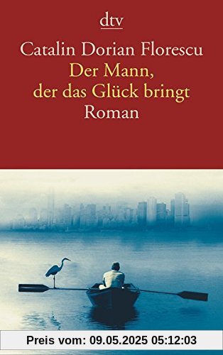 Der Mann, der das Glück bringt: Roman