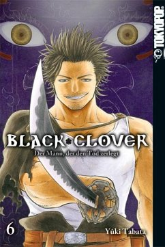 Der Mann, der den Tod zerlegt / Black Clover Bd.6 von Tokyopop