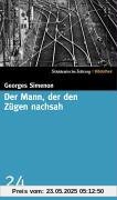 Der Mann, der den Zügen nachsah. SZ-Bibliothek Band 24 Der Mann, der den Zügen nachsah. SZ-Bibliothek Band 24
