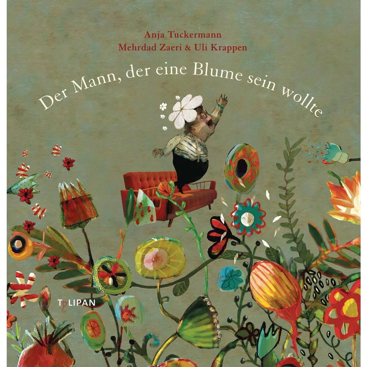 Der Mann, der eine Blume sein wollte von Tulipan Verlag