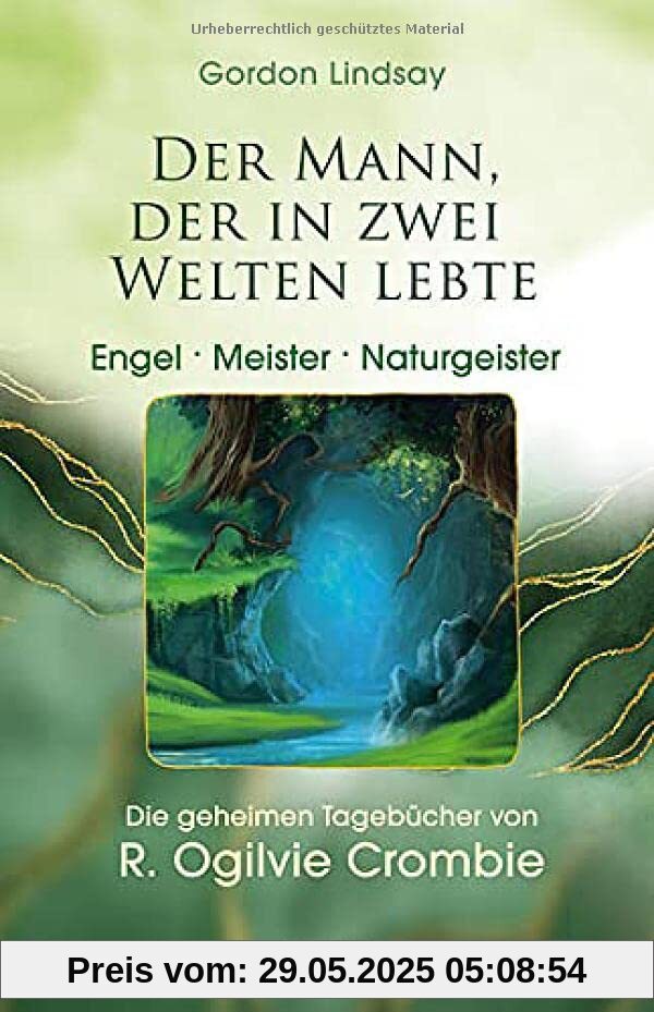 Der Mann, der in zwei Welten lebte - Naturgeister, Meister, Feen: Die geheimen Tagebücher von R. Ogilvie Crombie (ROC)