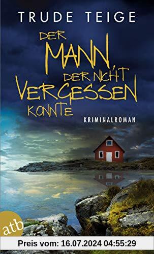 Der Mann, der nicht vergessen konnte: Kriminalroman (Kajsa Coren, Band 4)