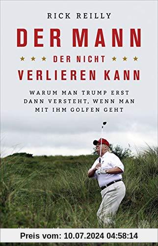 Der Mann, der nicht verlieren kann: Warum man Trump erst dann versteht, wenn man mit ihm golfen geht