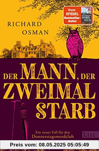 Der Mann, der zweimal starb: Kriminalroman | Der Donnerstagsmordclub ermittelt wieder in diesem Rekorde brechenden Nummer 1-Bestseller aus England (Die Mordclub-Serie, Band 2)