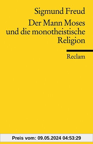 Der Mann Moses und die monotheistische Religion: Drei Abhandlungen