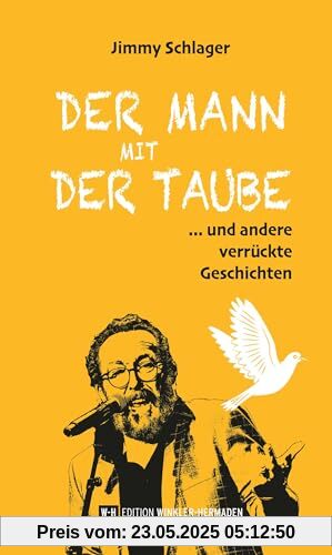 Der Mann mit der Taube: und andere verrückte Geschichten